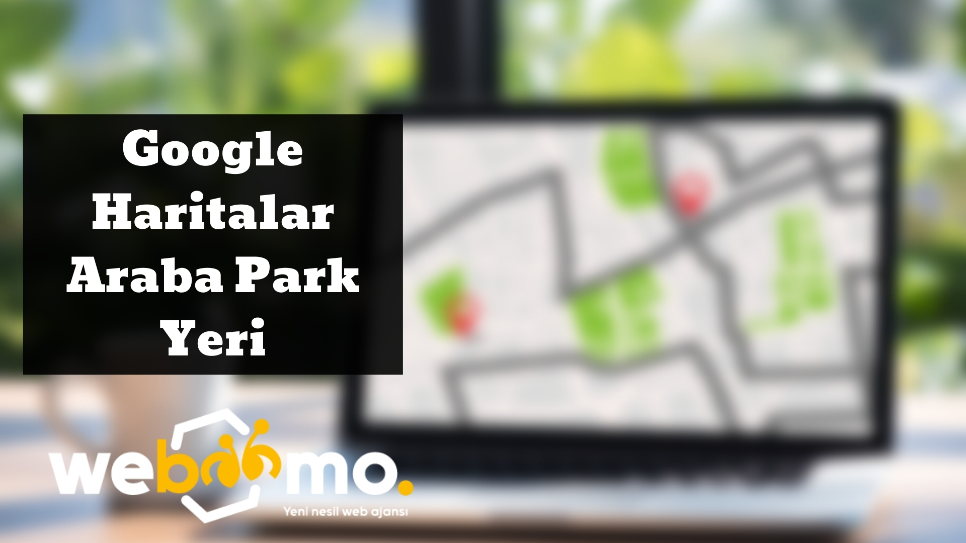 Google Haritalar Araba Park Yeri